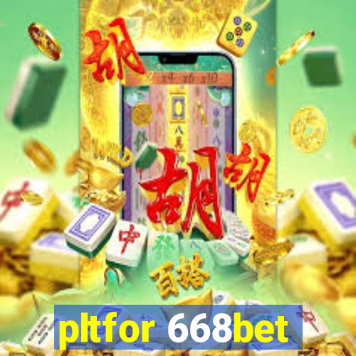 pltfor 668bet